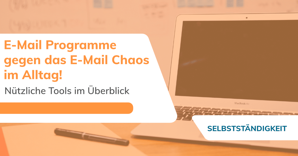E-Mail Programme gegen das Mail-Chaos im Alltag: 7 nützliche Tools auf einen Blick