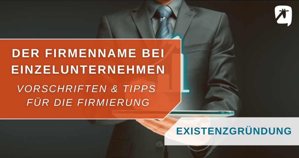 Der perfekte Name für dein Einzelunternehmen: Vorschriften & Tipps!