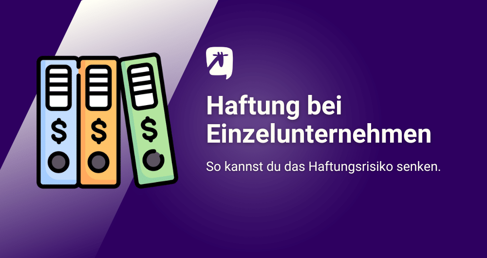 Einzelunternehmen Haftung: Haftungsrisiko senken.