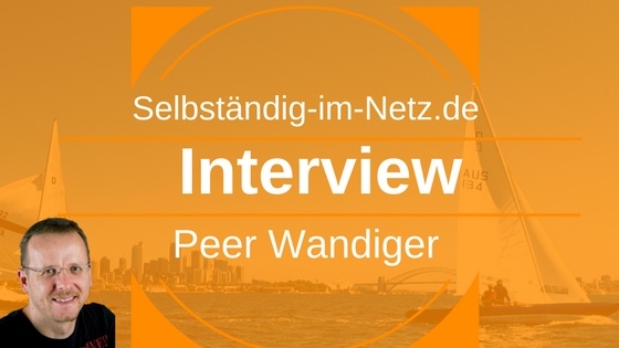 Interview mit Peer Wandiger von selbständig-im-netz.de