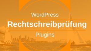 Rechtschreibprüfung WordPress-Plugins sowie online oder Word