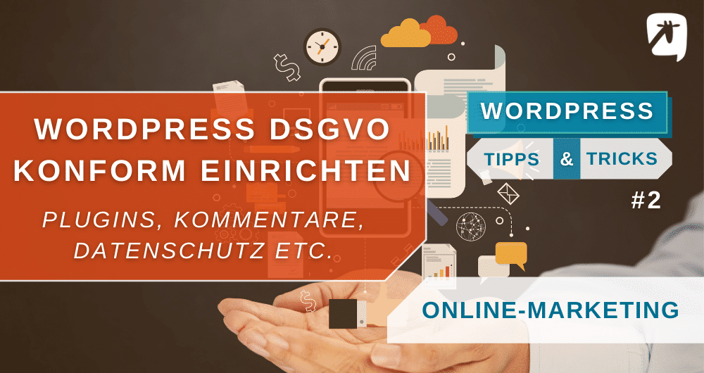 WordPress DSGVO-Konform einrichten inkl. Empfehlung!